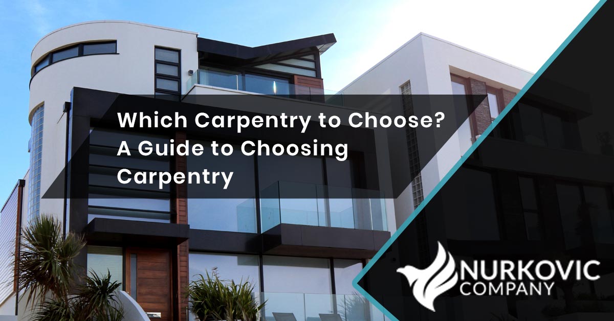 Which Carpentry to Choose? A Guide to Choosing Carpentry