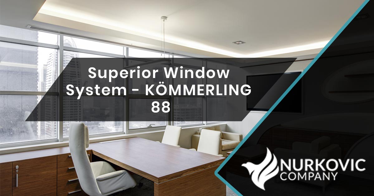 Superior Window System – KÖMMERLING 88