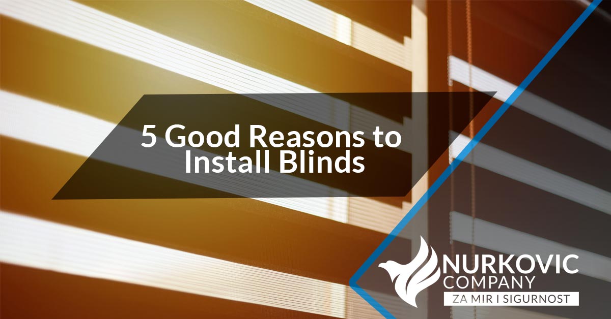 5 Good Reasons to Install Blinds